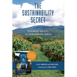 The Sustainability Secret: Rethinking Our Diet to Transform the World