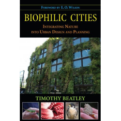 Biophilic Cities: Integrating Nature into Urban Design and Planning