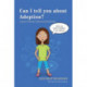 Can I tell you about Adoption?: A guide for friends, family and professionals