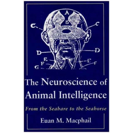 The Neuroscience of Animal Intelligence: From the Seahare to the Seahorse