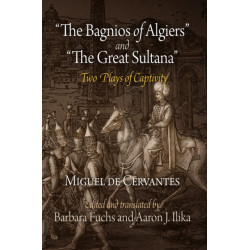 "the Bagnios of Algiers" and "the Great Sultana": Two Plays of Captivity