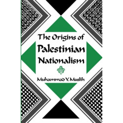 The Origins of Palestinian Nationalism