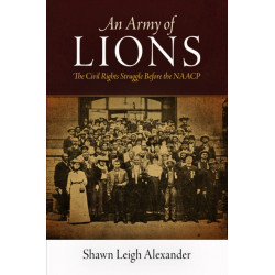 An Army of Lions: The Civil Rights Struggle Before the NAACP