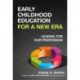 Early Childhood Education for a New Era: Leading for Our Profession