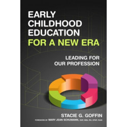 Early Childhood Education for a New Era: Leading for Our Profession