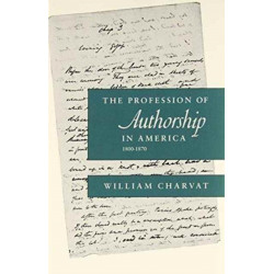 The Profession of Authorship in America, 1800-1870