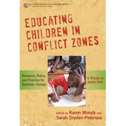 Educating Children in Conflict Zones: Research, Policy and Practice for Systemic Change - a Tribute to Jackie Kirk