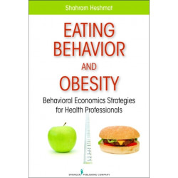 Eating Behavior and Obesity: Behavioral Economics Strategies for Health Professionals