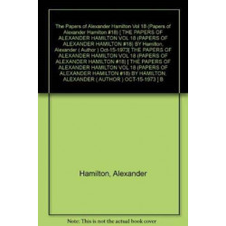 The Papers of Alexander Hamilton: Additional Letters 1777–1802, and Cumulative Index, Volumes I-XXVII