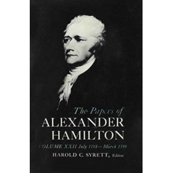 The Papers of Alexander Hamilton: Additional Letters 1777–1802, and Cumulative Index, Volumes I-XXVII
