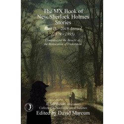 The MX Book of New Sherlock Holmes Stories - Part IX: 2018 Annual (1879-1895) (MX Book of New Sherlock Holmes Stories Series)