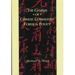 The Genesis of Chinese Communist Foreign Policy
