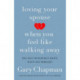 Loving Your Spouse When you Feel Like Walking Away: Real Help for Desperate Hearts in Difficult Marriages