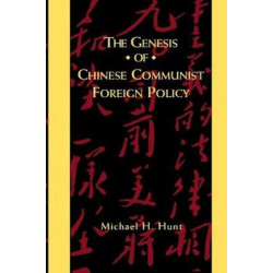The Genesis of Chinese Communist Foreign Policy