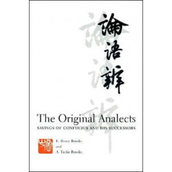 The Original Analects: Sayings of Confucius and His Successors