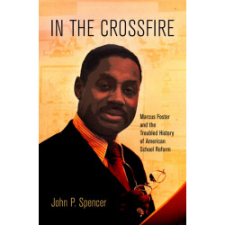 In the Crossfire: Marcus Foster and the Troubled History of American School Reform
