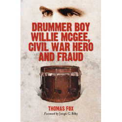 Drummer Boy Willie McGee, Civil War Hero and Fraud
