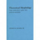 Theoretical Morphology: The Concept and Its Applications