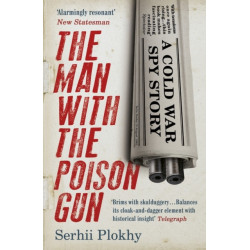 The Man with the Poison Gun: A Cold War Spy Story