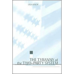 The Tyranny of the Two-Party System