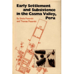 Early Settlement and Subsistence in the Casma Valley, Peru