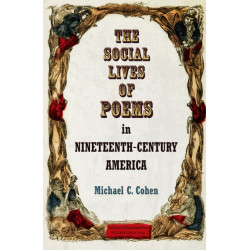 The Social Lives of Poems in Nineteenth-Century America