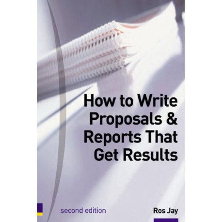 How to Write Proposals & Reports That Get Results