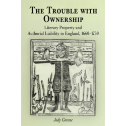 The Trouble with Ownership: Literary Property and Authorial Liability in England, 166-173