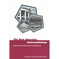 The New American Interventionism: Essays from Political Science Quarterly