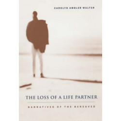 The Loss of a Life Partner: Narratives of the Bereaved