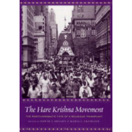 The Hare Krishna Movement: The Postcharismatic Fate of a Religious Transplant