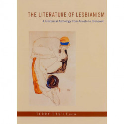 The Literature of Lesbianism: A Historical Anthology from Ariosto to Stonewall