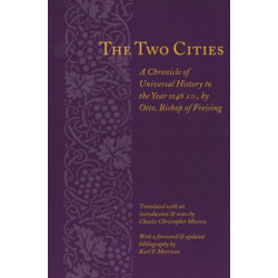 The Two Cities: A Chronicle of Universal History to the Year 1146