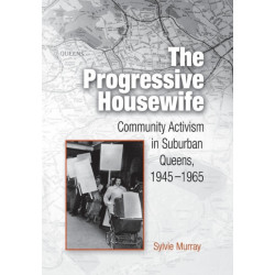 The Progressive Housewife: Community Activism in Suburban Queens, 1945-1965