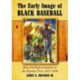 The Early Image of Black Baseball: Race and Representation in the Popular Press, 1871-1890