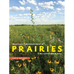 The Ecology and Management of Prairies in the Central United States