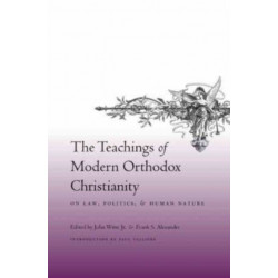 The Teachings of Modern Orthodox Christianity on Law, Politics, and Human Nature