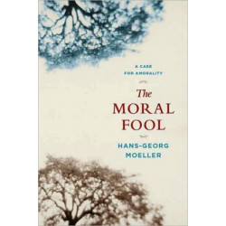 The Moral Fool: A Case for Amorality