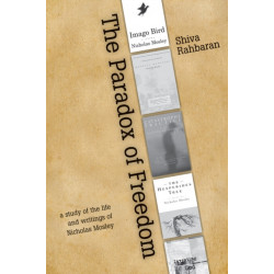 Paradox of Freedom: A Study of Nicholas Mosley's Intellectual Development in His Novels and Other Writings