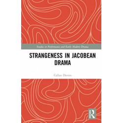 Strangeness in Jacobean Drama