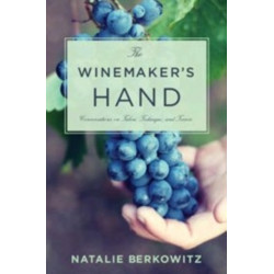 The Winemaker's Hand: Conversations on Talent, Technique, and Terroir