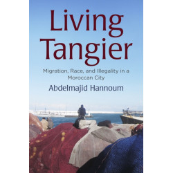 Living Tangier: Migration, Race, and Illegality in a Moroccan City