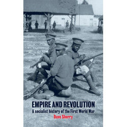 Empire and Revolution: A Socialist History of the First World War