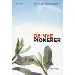 De nye pionerer: om sociale innovatører, der skaber vækst, værdi og en bedre verden