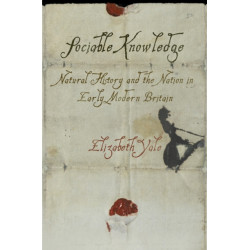 Sociable Knowledge: Natural History and the Nation in Early Modern Britain