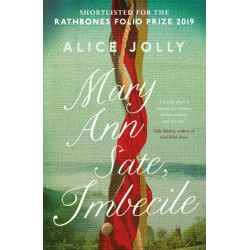 Mary Ann Sate, Imbecile