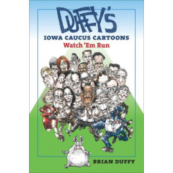 Duffy’s Iowa Caucus Cartoons: Watch ‘Em Run