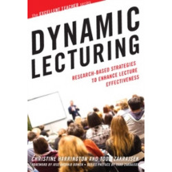 Dynamic Lecturing: Research-Based Strategies to Enhance Lecture Effectiveness