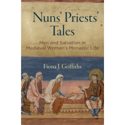 Nuns' Priests' Tales: Men and Salvation in Medieval Women's Monastic Life