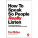 How to Speak So People Really Listen: The Straight-Talking Guide to Communicating with Influence and Impact